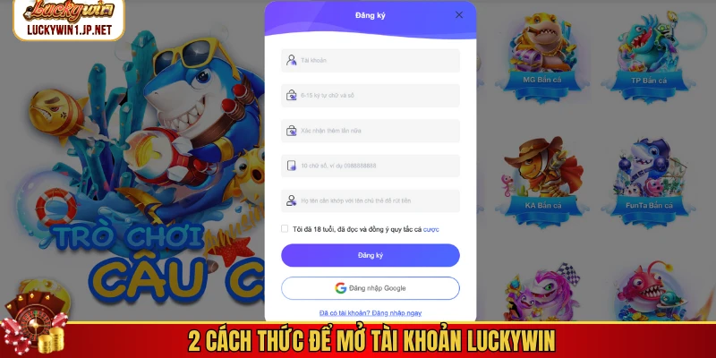 2 cách thức để mở tài khoản Luckywin 2 cách thức để mở tài khoản Luckywin