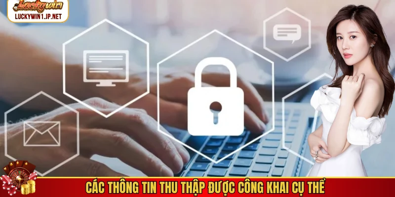 Các thông tin thu thập được công khai cụ thể Các thông tin thu thập được công khai cụ thể