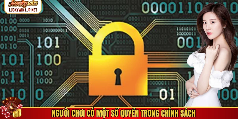 Người chơi có một số quyền trong chính sách Người chơi có một số quyền trong chính sách