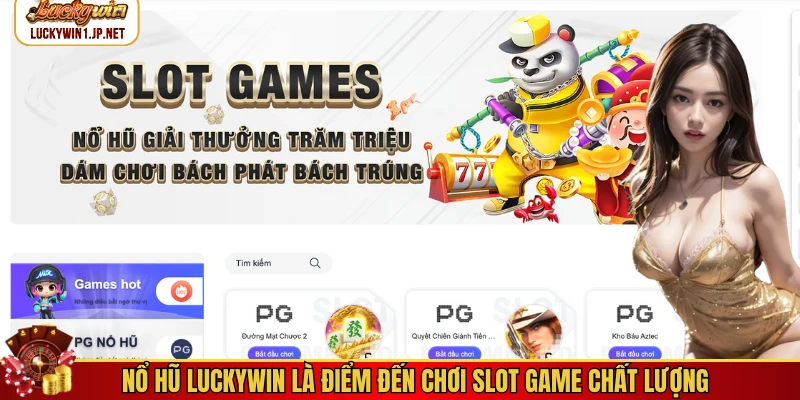 Nổ hũ Luckywin là điểm đến chơi slot game chất lượng Nổ hũ Luckywin là điểm đến chơi slot game chất lượng