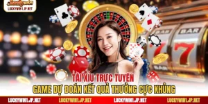 Tài Xỉu Trực Tuyến - Game Dự Đoán Kết Quả Thưởng Cực Khủng